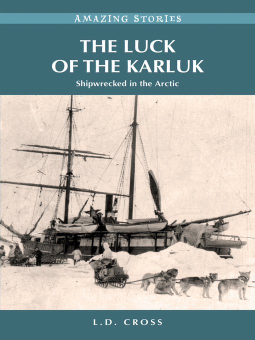 Title details for The Luck of the Karluk by L.D. Cross - Wait list